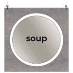 Modern Collection's singled sided large department sign with digitally printed text "soup" centered on a circular overlay