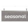 Modern Collection's single sided dept with text "seasonal" sign that is 8" tall by 20" wide with vinyl-wrapped wood core.