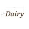 Traditional Collection's wayfinding wall-mounted with dimensional letters Dairy department sign that is 25" tall by 74" wide.
