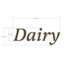 Traditional Collection's wayfinding wall-mounted with dimensional letters Dairy department sign that is 25" tall by 74" wide.